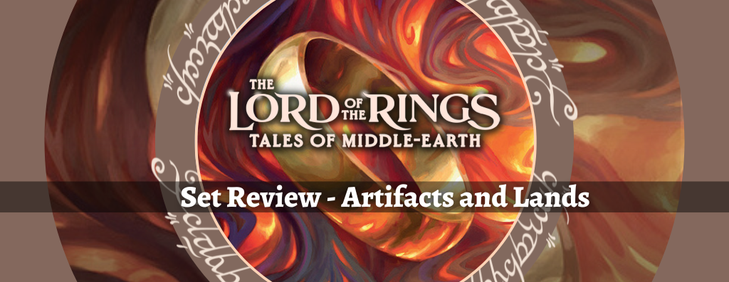 The Lord of the Rings: Tales of Middle-earth Set Review - Artifacts & Lands