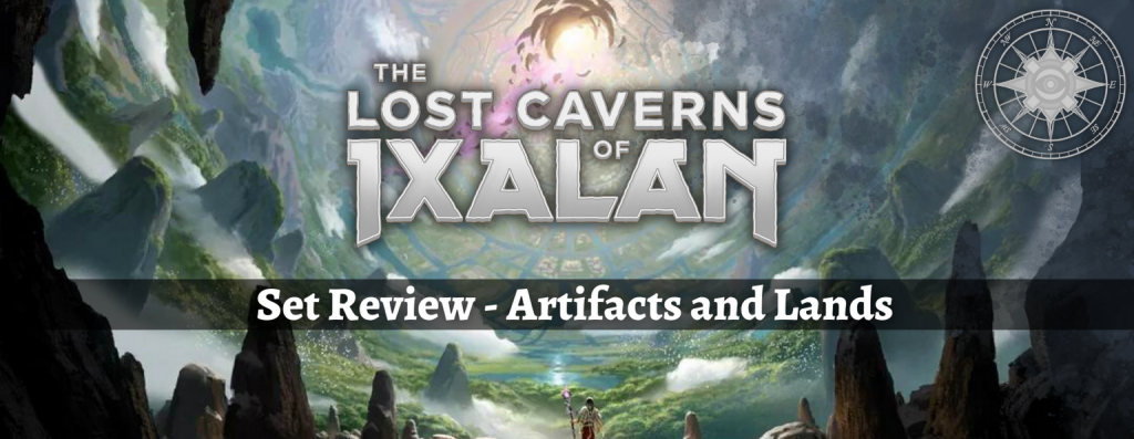The Lost Caverns of Ixalan Set Review - Artifacts &amp; Lands