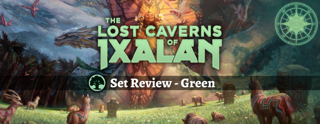 The Lost Caverns of Ixalan Set Review - Green