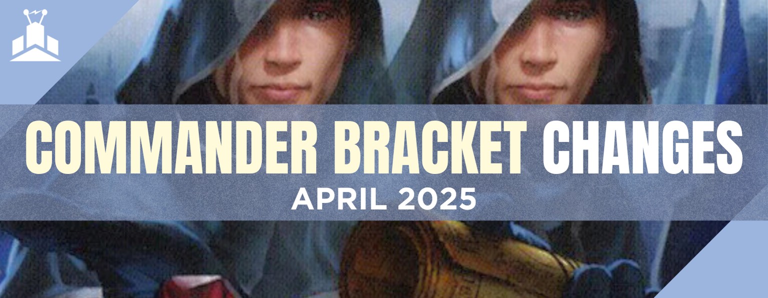 Commander Bracket System Updates and Unbans - April 2025