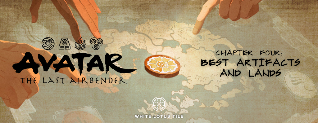 The Best Artifacts and Lands From Avatar: The Last Airbender