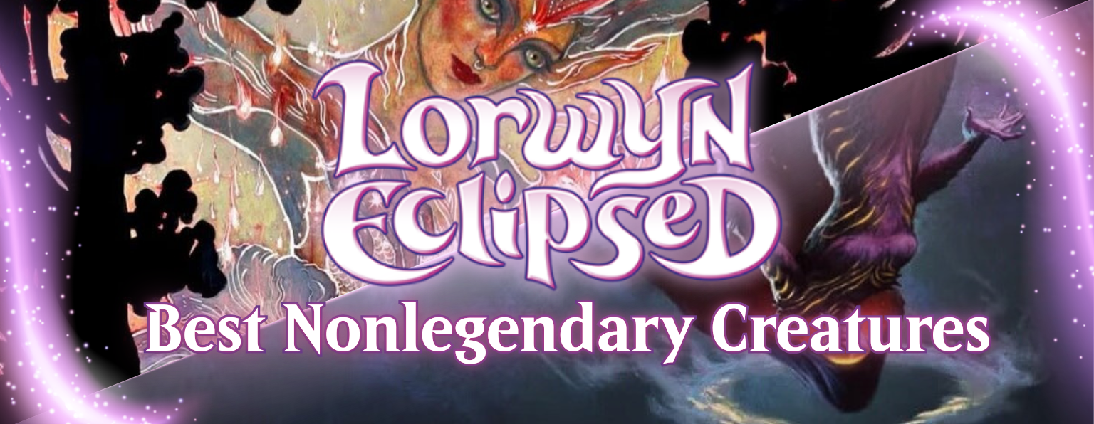 The Best Nonlegendary Creatures of Lorwyn Eclipsed