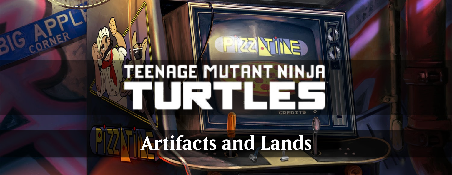 The Best Artifacts and Lands in Teenage Mutant Ninja Turtles
