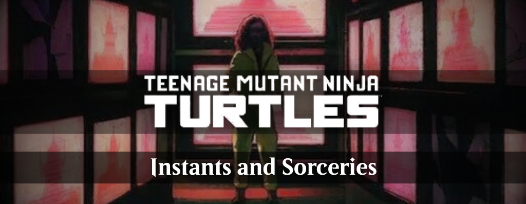 The Best Instants and Sorceries Teenage Mutant Ninja Turtles