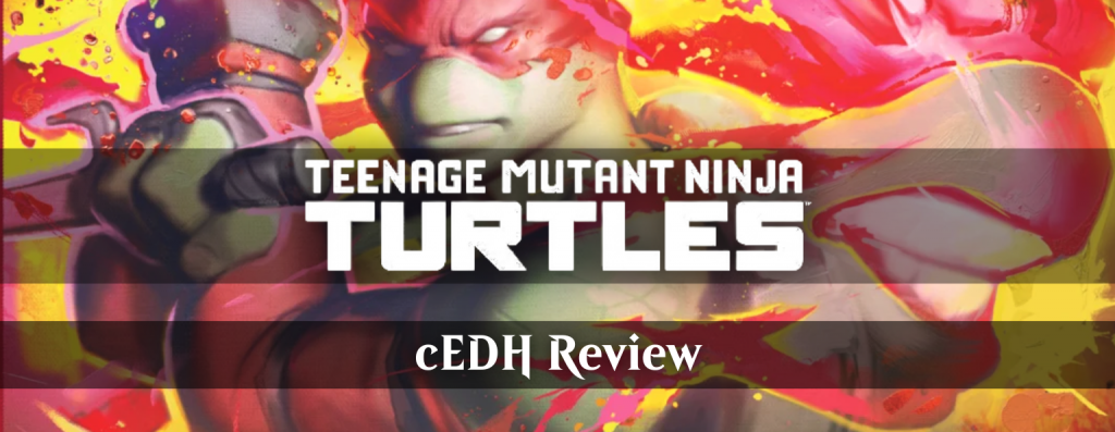 Background image for Teenage Mutant Ninja Turtles: A cEDH Set Review