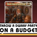Budget Thorin, King of Durin s Folk A $35 Dwarf Deck